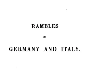 Rambles in Germany and Italy 1840, 1842 and 1843